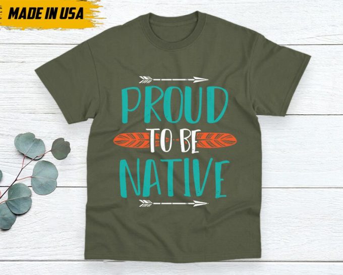 Native American Unisex T-Shirt, Native American Gift, Native American Pride Indigenous Shirt, Indian Shirt, Proud To Be Native Shirt 6