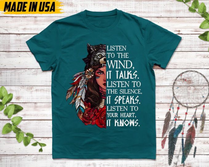 Native American Unisex T-Shirt, Native American Gift, Native American Pride Indigenous Shirt, Listen To The Wild It Talks 2