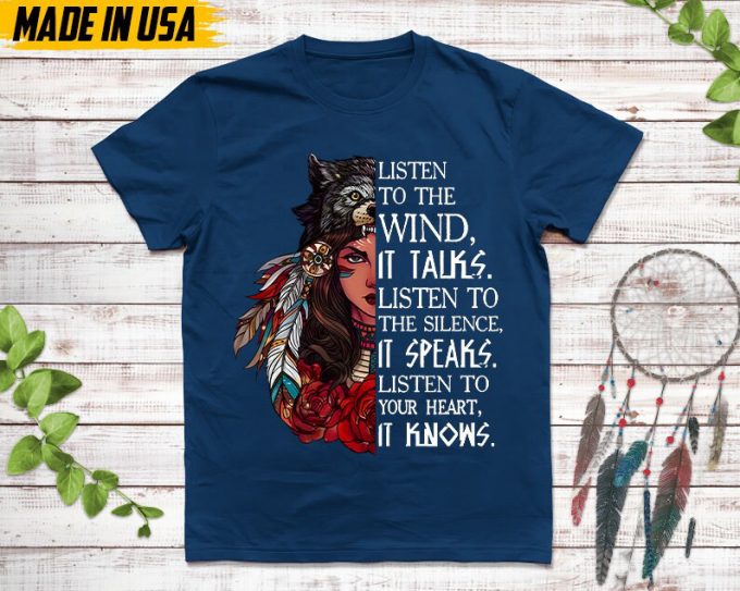 Native American Unisex T-Shirt, Native American Gift, Native American Pride Indigenous Shirt, Listen To The Wild It Talks 3