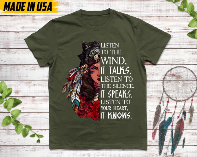 Native American Unisex T-Shirt, Native American Gift, Native American Pride Indigenous Shirt, Listen To The Wild It Talks 4