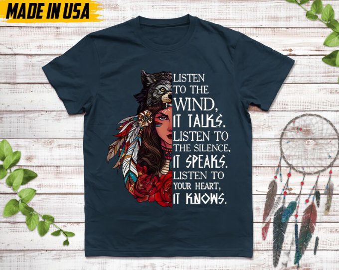 Native American Unisex T-Shirt, Native American Gift, Native American Pride Indigenous Shirt, Listen To The Wild It Talks 5