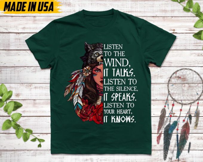 Native American Unisex T-Shirt, Native American Gift, Native American Pride Indigenous Shirt, Listen To The Wild It Talks 6