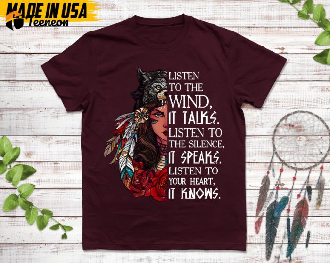 Native American Unisex T-Shirt, Native American Gift, Native American Pride Indigenous Shirt, Listen To The Wild It Talks 1