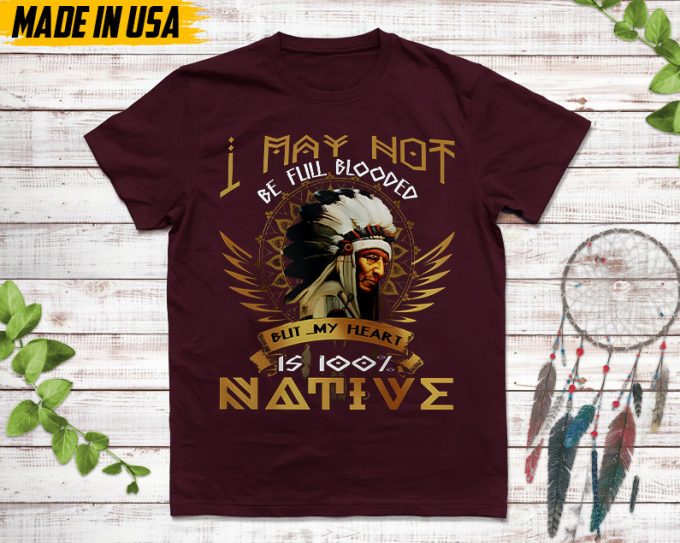 Native American Unisex T-Shirt, Native American Gift, Native American Pride Indigenous Shirt, My Heart Is 100% Native 4