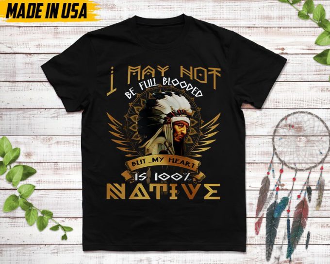 Native American Unisex T-Shirt, Native American Gift, Native American Pride Indigenous Shirt, My Heart Is 100% Native 5