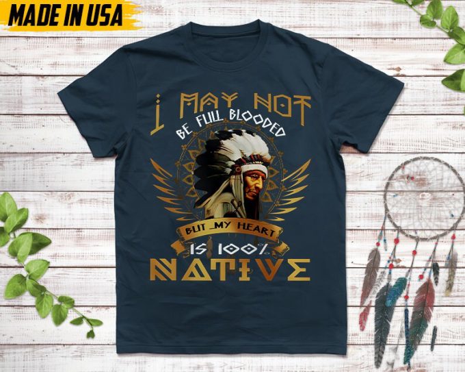 Native American Unisex T-Shirt, Native American Gift, Native American Pride Indigenous Shirt, My Heart Is 100% Native 7