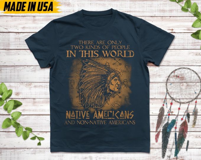 Native American Unisex T-Shirt, Native American Gift, Native American Pride Indigenous Shirt, Native Americans And Non-Native Americans 4