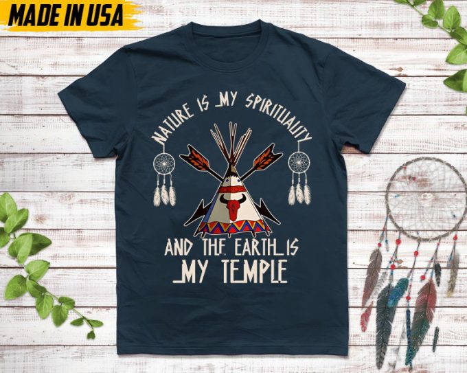 Native American Unisex T-Shirt, Native American Gift, Native American Pride Indigenous Shirt, Nature Is My Spirituality Native Shirt 6