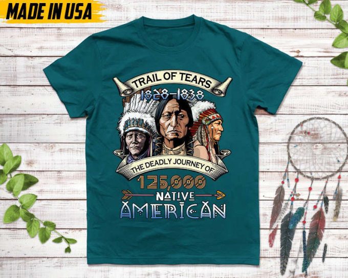 Native American Unisex T-Shirt, Native American Gift, Native American Pride Indigenous Shirt, Trail Of Tears 1828-1838 Native American Shirt 5