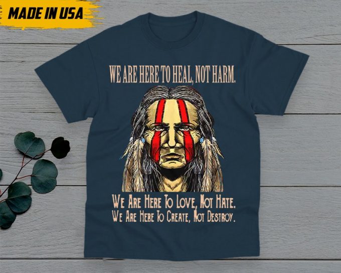 Native American Unisex T-Shirt, Native American Gift, Native American Pride Indigenous Shirt, We Are Here To Heal, Not Harm Native Shirt 2