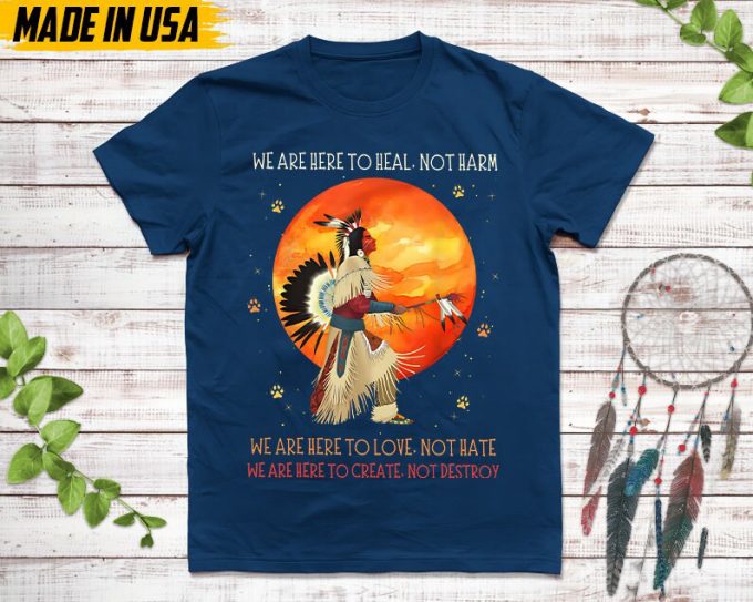 Native American Unisex T-Shirt, Native American Gift, Native American Pride Indigenous Shirt, We Are Here To Heal Not Harm Native Shirt 6