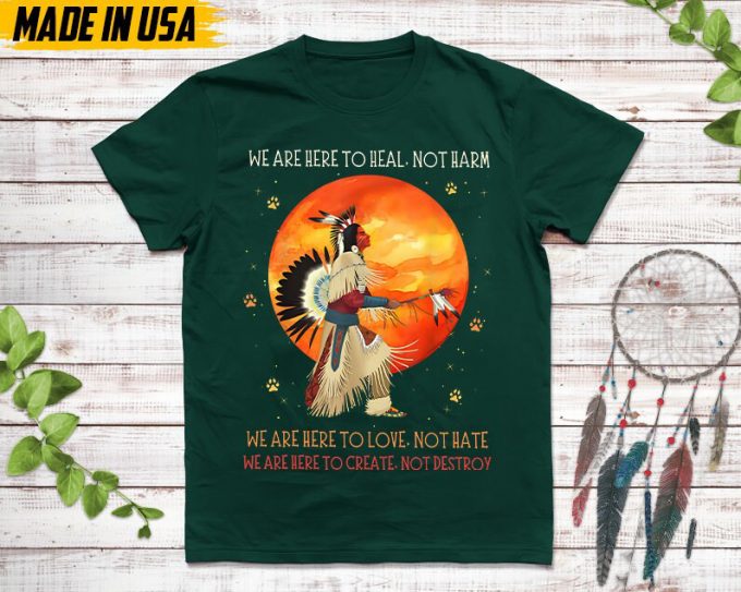 Native American Unisex T-Shirt, Native American Gift, Native American Pride Indigenous Shirt, We Are Here To Heal Not Harm Native Shirt 7