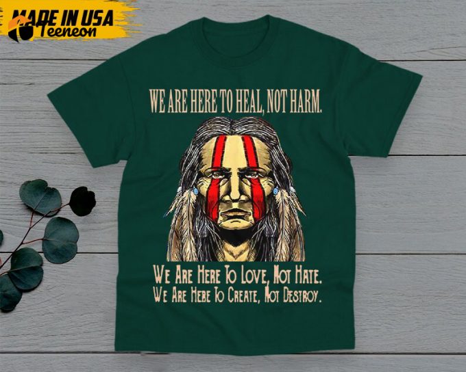 Native American Unisex T-Shirt, Native American Gift, Native American Pride Indigenous Shirt, We Are Here To Heal, Not Harm Native Shirt 1