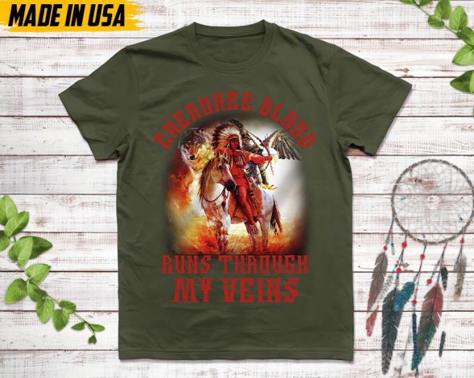 Native American Unisex T-Shirt, Native American Gift, Native American Shirt, Cherokee Blood Runs Through My Veins 5
