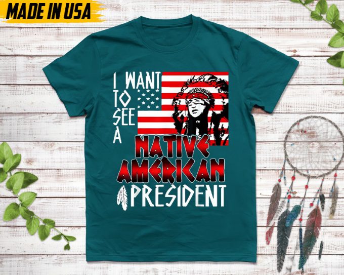 Native American Unisex T-Shirt, Native American Gift, Native American Shirt, I Want See A Native American President 4