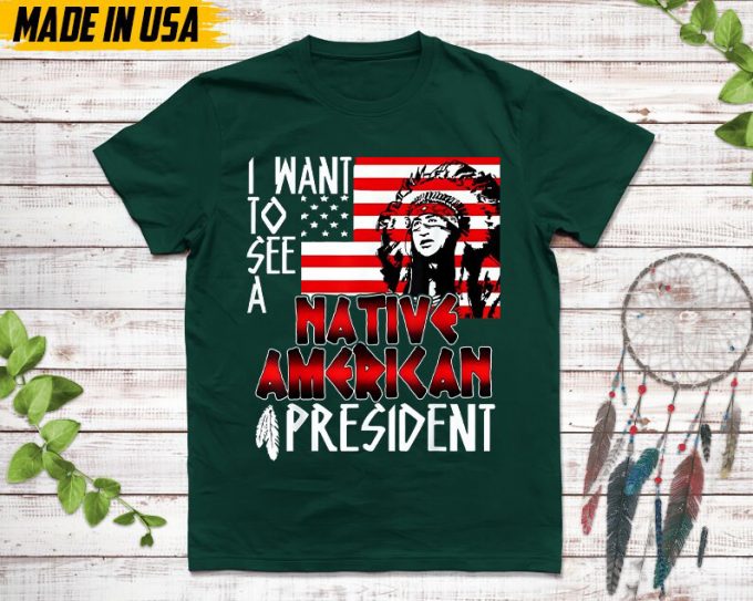 Native American Unisex T-Shirt, Native American Gift, Native American Shirt, I Want See A Native American President 5