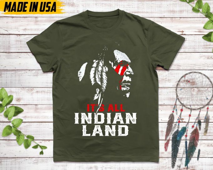 Native American Unisex T-Shirt, Native American Gift, Native American Shirt, It'S All Indian Land 2