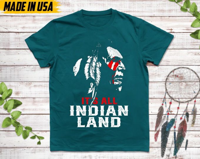 Native American Unisex T-Shirt, Native American Gift, Native American Shirt, It'S All Indian Land 4