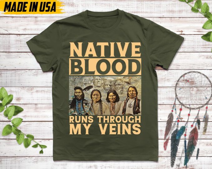 Native American Unisex T-Shirt, Native American Gift, Native American Shirt, Native Blood Runs Through My Veins 2