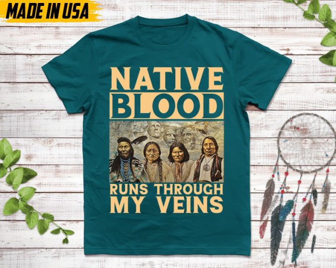 Native American Unisex T-Shirt, Native American Gift, Native American Shirt, Native Blood Runs Through My Veins 3