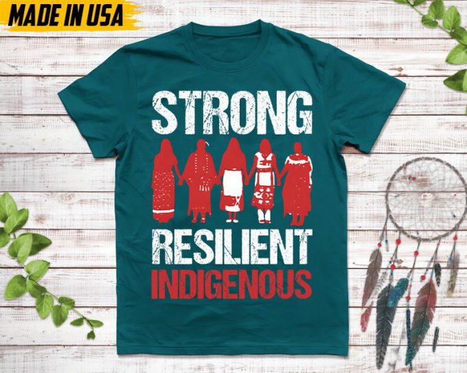 Native American Unisex T-Shirt, Native American Gift, Native American Shirt, Strong Resilient Indigenous 6