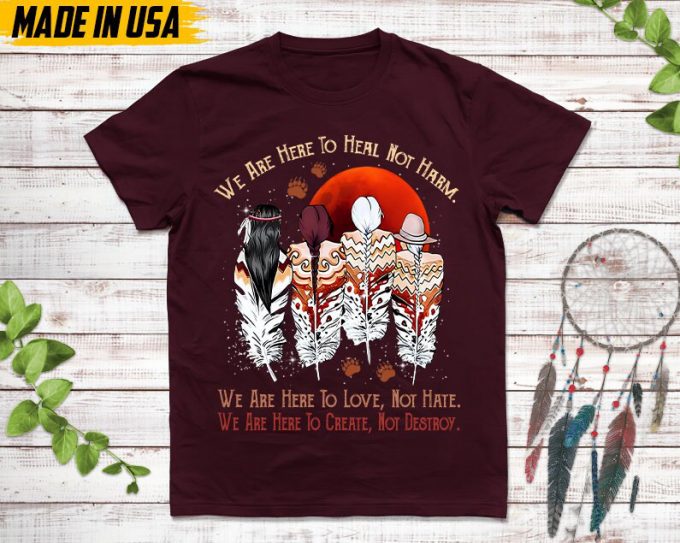 Native American Unisex T-Shirt, Native American Gift, Native American Shirt, We Are Here To Heal, Not Harm 3