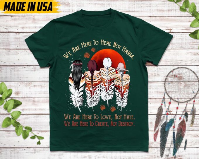 Native American Unisex T-Shirt, Native American Gift, Native American Shirt, We Are Here To Heal, Not Harm 6