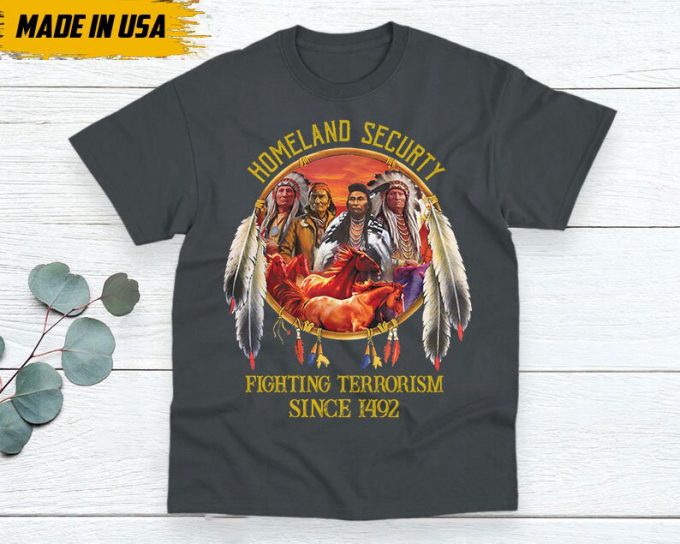 Native American Unisex T-Shirt, Native Americans Clothing, Native American Pride Indigenous Shirt, Fighting Terrorism Since 1942 2