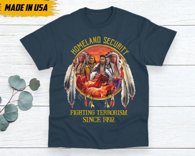 Native American Unisex T-Shirt, Native Americans Clothing, Native American Pride Indigenous Shirt, Fighting Terrorism Since 1942 3