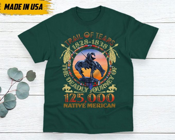 Native American Unisex T-Shirt, Native Americans Clothing, Native American Pride Indigenous Shirt, Trail Of Tears 1928-1938 Native American 3