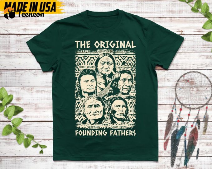 Native American Unisex Tshirt, Native American Gift, Cherokee Pride Indigenous Shirt, The Original Founding Fathers, Christmas Native Tshirt 1