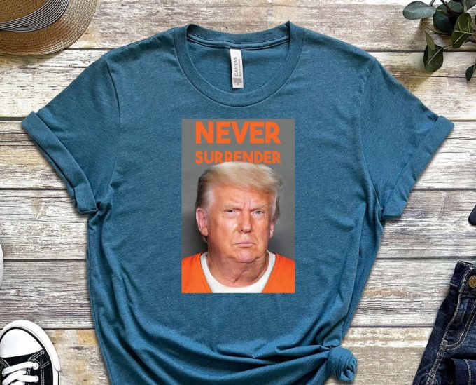 Never Surrender Trump Shirt, Trump Mugshot Shirt, Trump Is Guilty 2023 Shirt, Trump Mugshot 2023, Trump 2024, Support Trump Tee 3