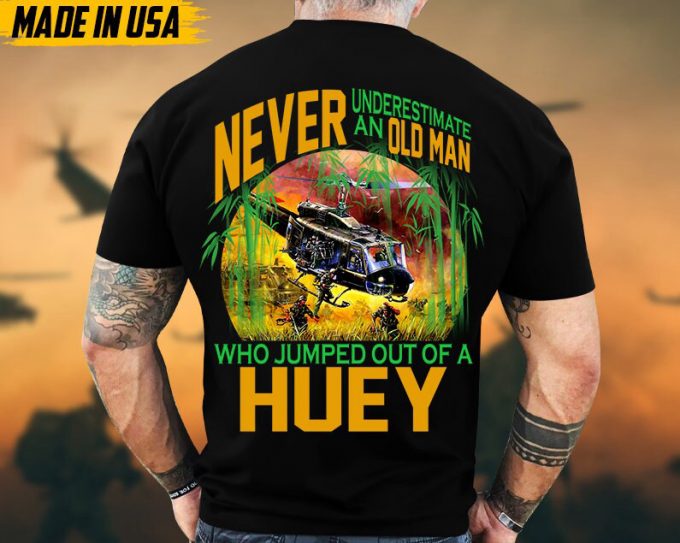 Never Underestimate An Old Man Who Jumped Out Of A Huey, Vietnam Veteran Shirt, Military Veteran T-Shirt, Veteran Day Gift For Dad Grandpa 5