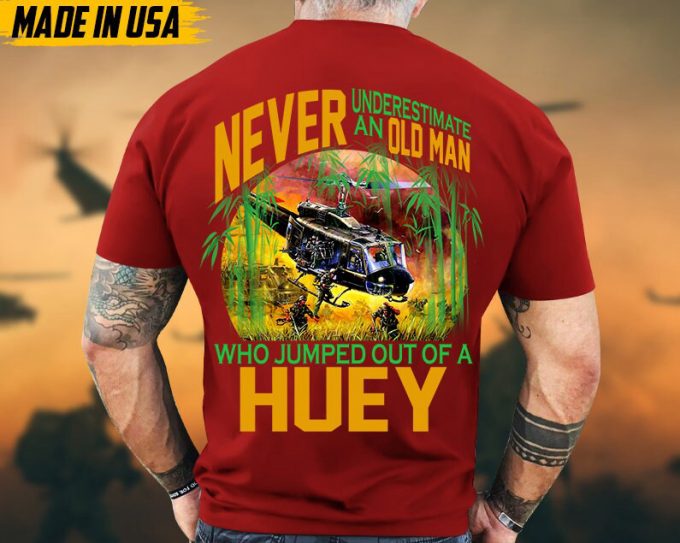 Never Underestimate An Old Man Who Jumped Out Of A Huey, Vietnam Veteran Shirt, Military Veteran T-Shirt, Veteran Day Gift For Dad Grandpa 6