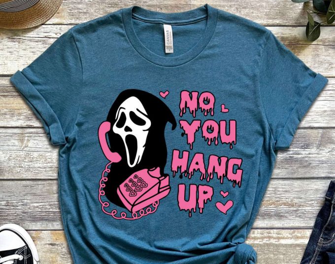 No You Hang Up Shirt, Ghostface Shirt, Scream Movie Shirt, Horror Shirt, Halloween Shirt, Ghost Shirt, Halloween Costume 6