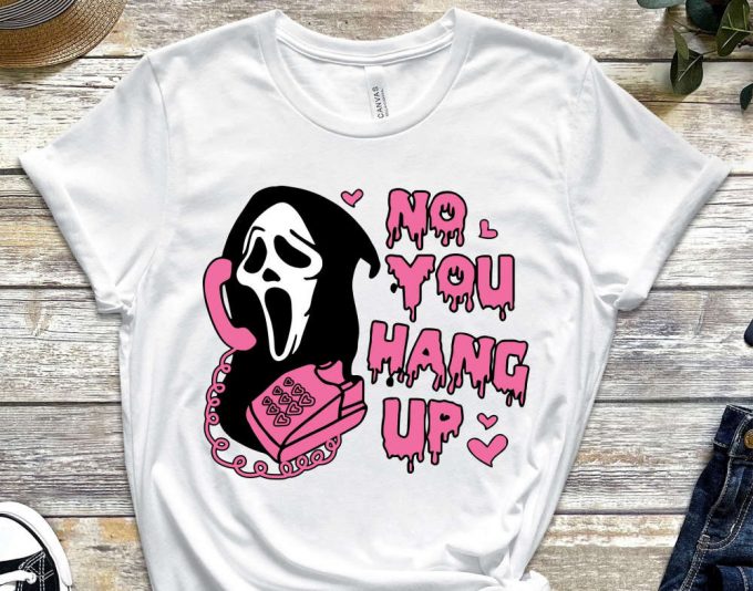 No You Hang Up Shirt, Ghostface Shirt, Scream Movie Shirt, Horror Shirt, Halloween Shirt, Ghost Shirt, Halloween Costume 2