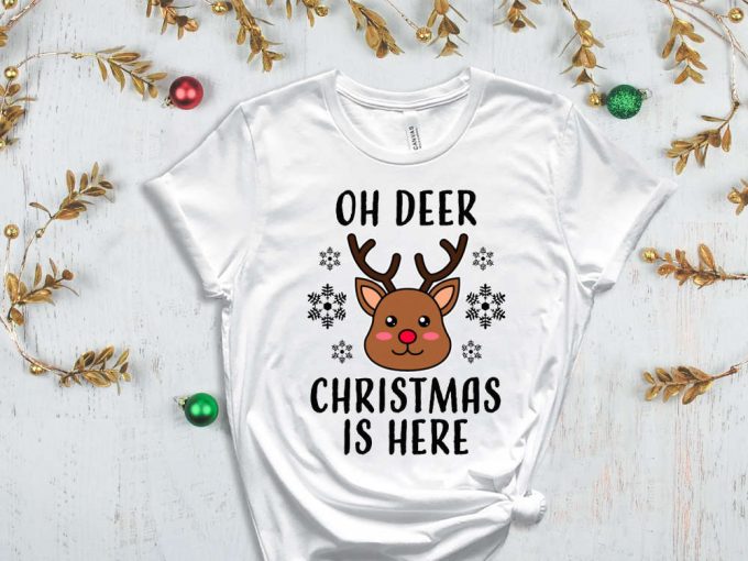 Oh Deer Christmas Is Here T-Shirt, Xmas Deer Shirt, Christmas Reindeer Shirt, Funny Christmas Shirt, Christmas Gift, Reindeer Graphic Tees 6