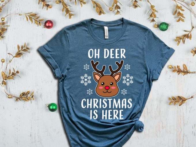 Oh Deer Christmas Is Here T-Shirt, Xmas Deer Shirt, Christmas Reindeer Shirt, Funny Christmas Shirt, Christmas Gift, Reindeer Graphic Tees 5