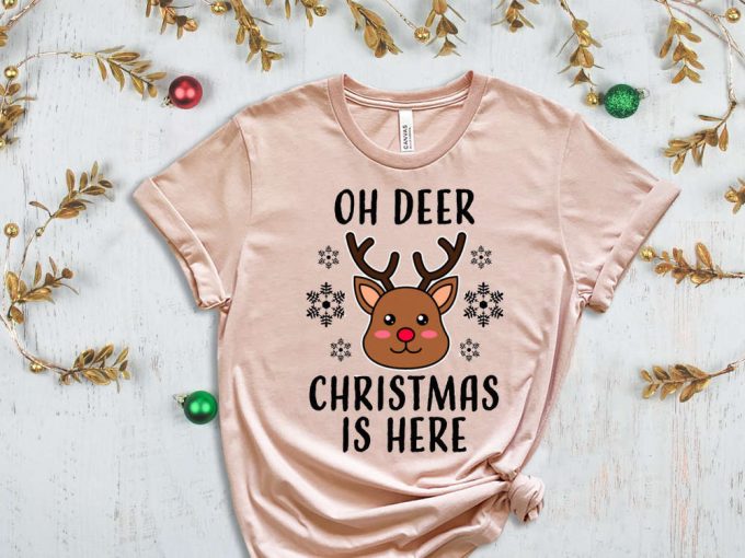 Oh Deer Christmas Is Here T-Shirt, Xmas Deer Shirt, Christmas Reindeer Shirt, Funny Christmas Shirt, Christmas Gift, Reindeer Graphic Tees 7