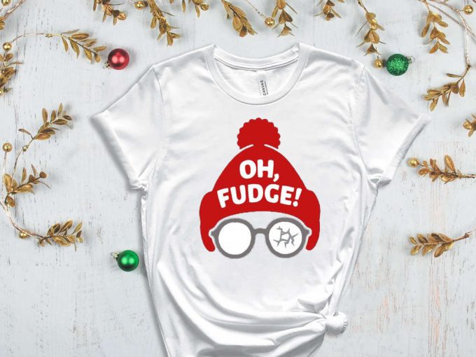 Oh Fudge T-Shirt, Christmas Vacation Shirt, Funny Holiday Tee, Christmas Shirts, Christmas Gift Tshirt, Xmas Party Outfits, Holiday Shirts 2