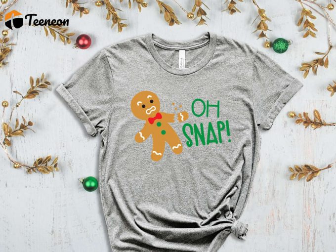 Oh Snap Ginger Bread Man T-Shirt, Cookie Shirt, Cookie Season, Cookie Lover Christmas Gift, Funny Christmas Shirt, Sarcastic Xmas Tshirt 1