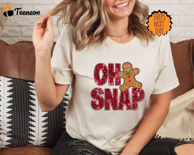 Oh Snap Gingerbread Shirt: Festive Xmas Cookie Gift With Sparkly Christmas Design!