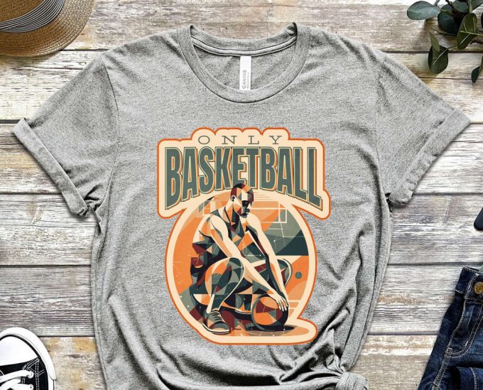 Only Basketball Shirt, Sports Shirt, Art Shirt, Cubism Shirt, Basketball Ball, Sportsmanship Shirt, Real Sports Shirt, Unisex Shirt 6