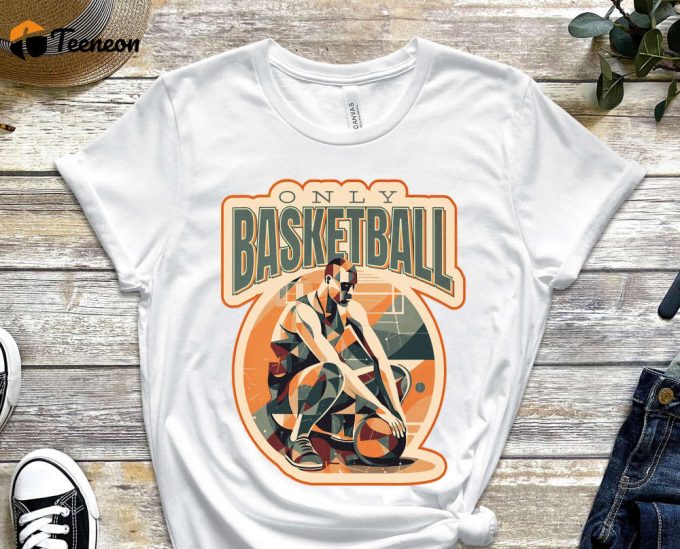 Only Basketball Shirt, Sports Shirt, Art Shirt, Cubism Shirt, Basketball Ball, Sportsmanship Shirt, Real Sports Shirt, Unisex Shirt 1