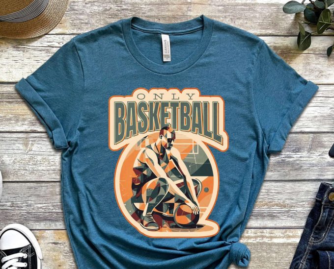 Only Basketball Shirt, Sports Shirt, Art Shirt, Cubism Shirt, Basketball Ball, Sportsmanship Shirt, Real Sports Shirt, Unisex Shirt 3