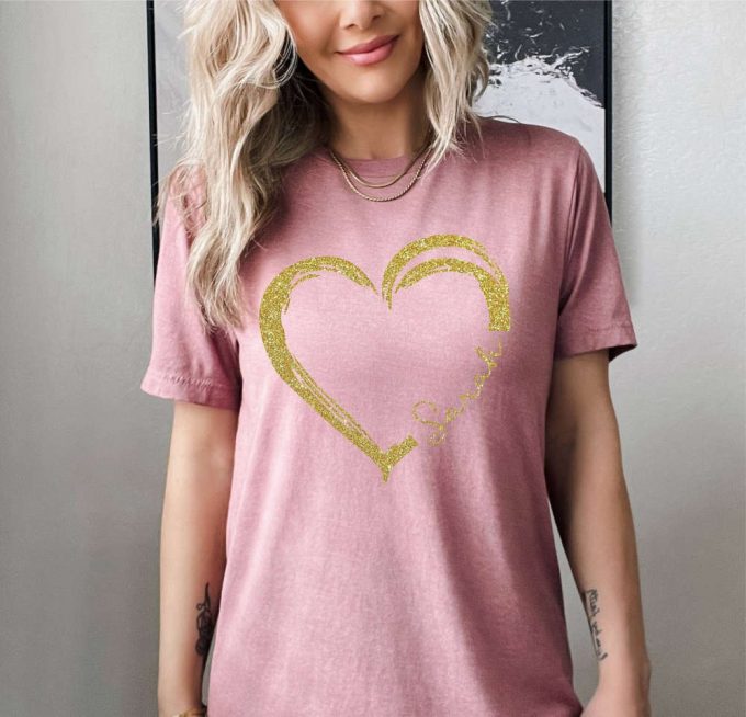 Custom Name Heart T-Shirt: Personalized Valentines And Mothers Day Gift - Heart Graphic Perfect Gift For Valentine Personalized Gift Option 2