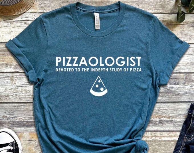 Pizzaologist Shirt, Pizza Shirt, Gift For Pizza Lover, Pizza Addict Gift, Food Lover Gift, Pizza Eater Shirt, Funny Pizza Top 3