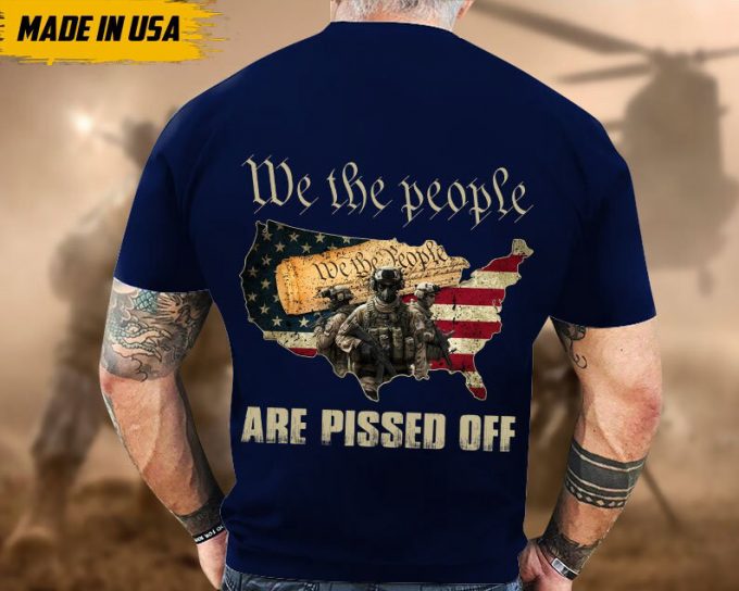 Proudly Served Veteran Shirt, Veteran Day, Gift For Veteran, Jesus Christ Shirt, Family Is Not About Blood, We The People Are Pissed Off 5