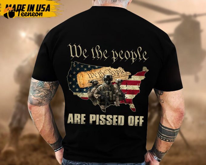 Proudly Served Veteran Shirt, Veteran Day, Gift For Veteran, Jesus Christ Shirt, Family Is Not About Blood, We The People Are Pissed Off 1