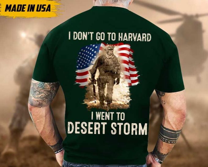 Proudly Served Veteran Shirt, Veteran Day, Gift For Veteran, Jesus Christ Shirt, I Don'T Go To Harvard, I Went To Desert Storm 4